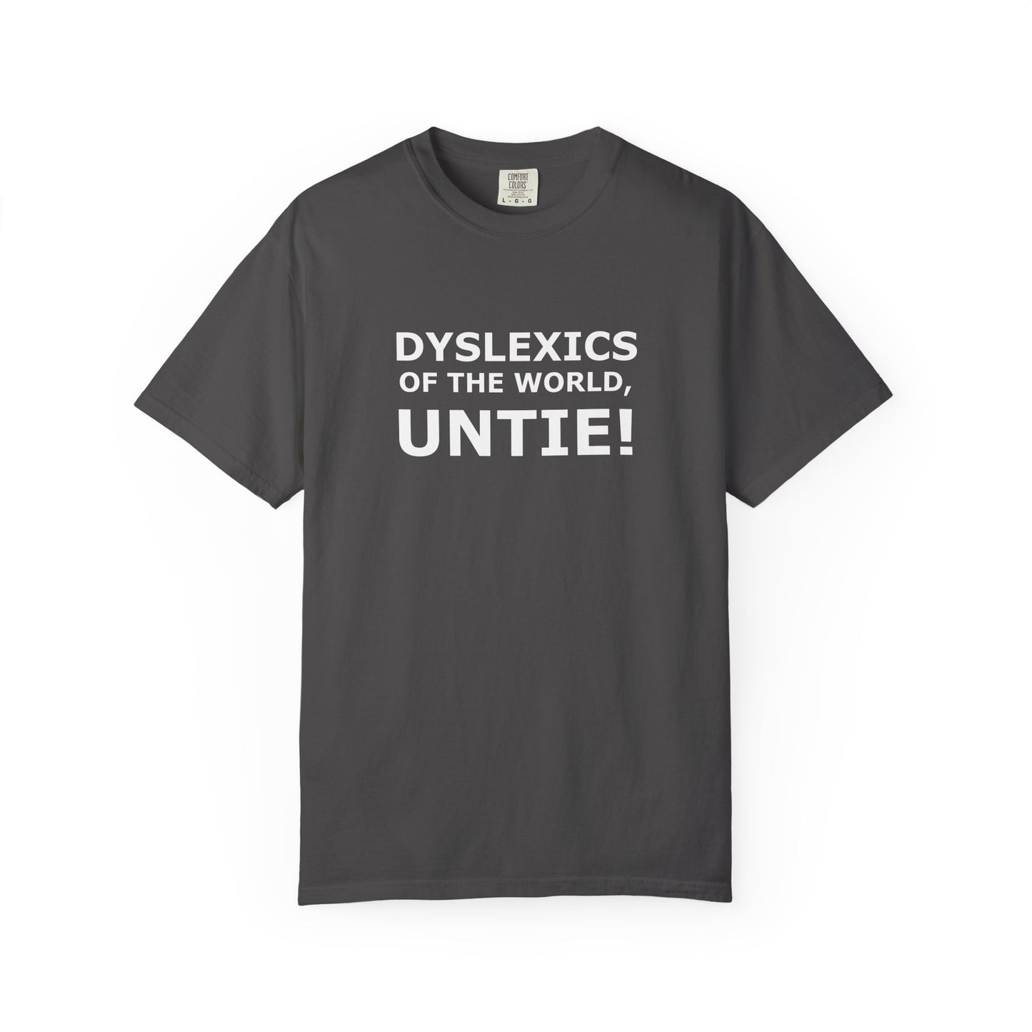 Dyslexics of the World, Untie! T-Shirt