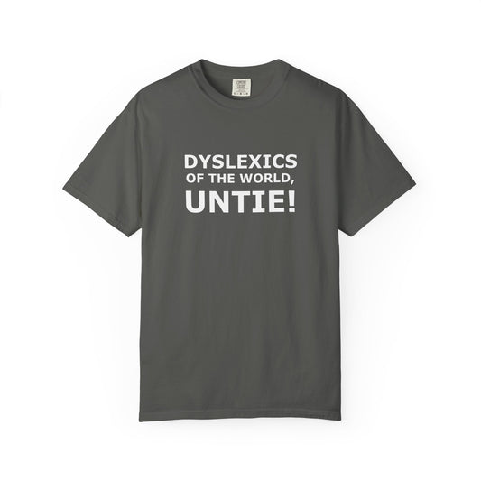 Dyslexics of the World, Untie! T-Shirt