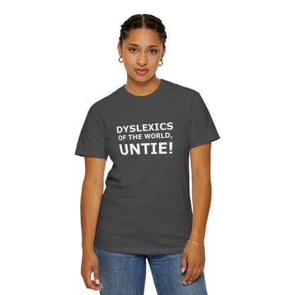 Dyslexics of the World, Untie! T-Shirt