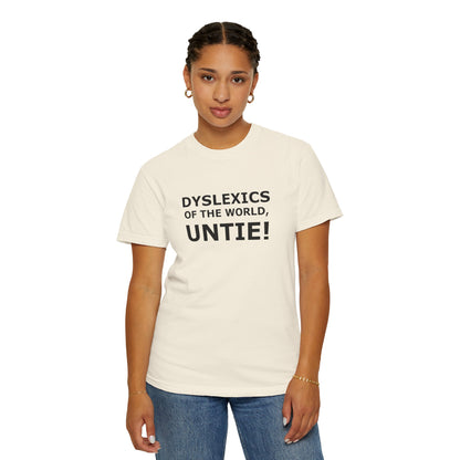 Dyslexics of the World, Untie! T-Shirt