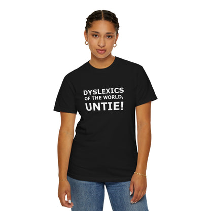 Dyslexics of the World, Untie! T-Shirt