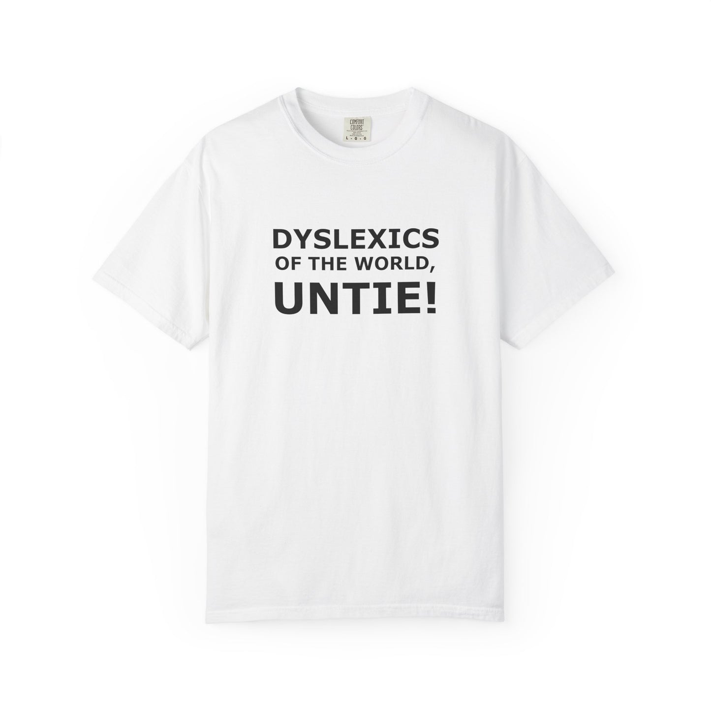 Dyslexics of the World, Untie! T-Shirt