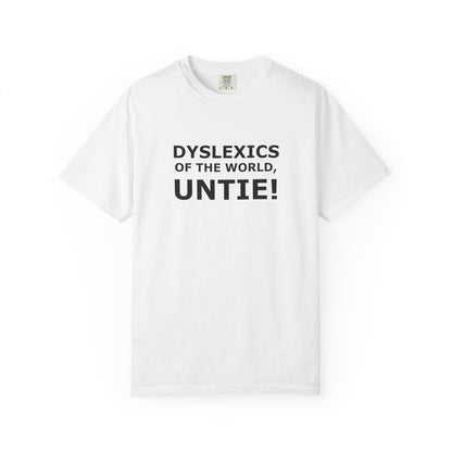 Dyslexics of the World, Untie! T-Shirt