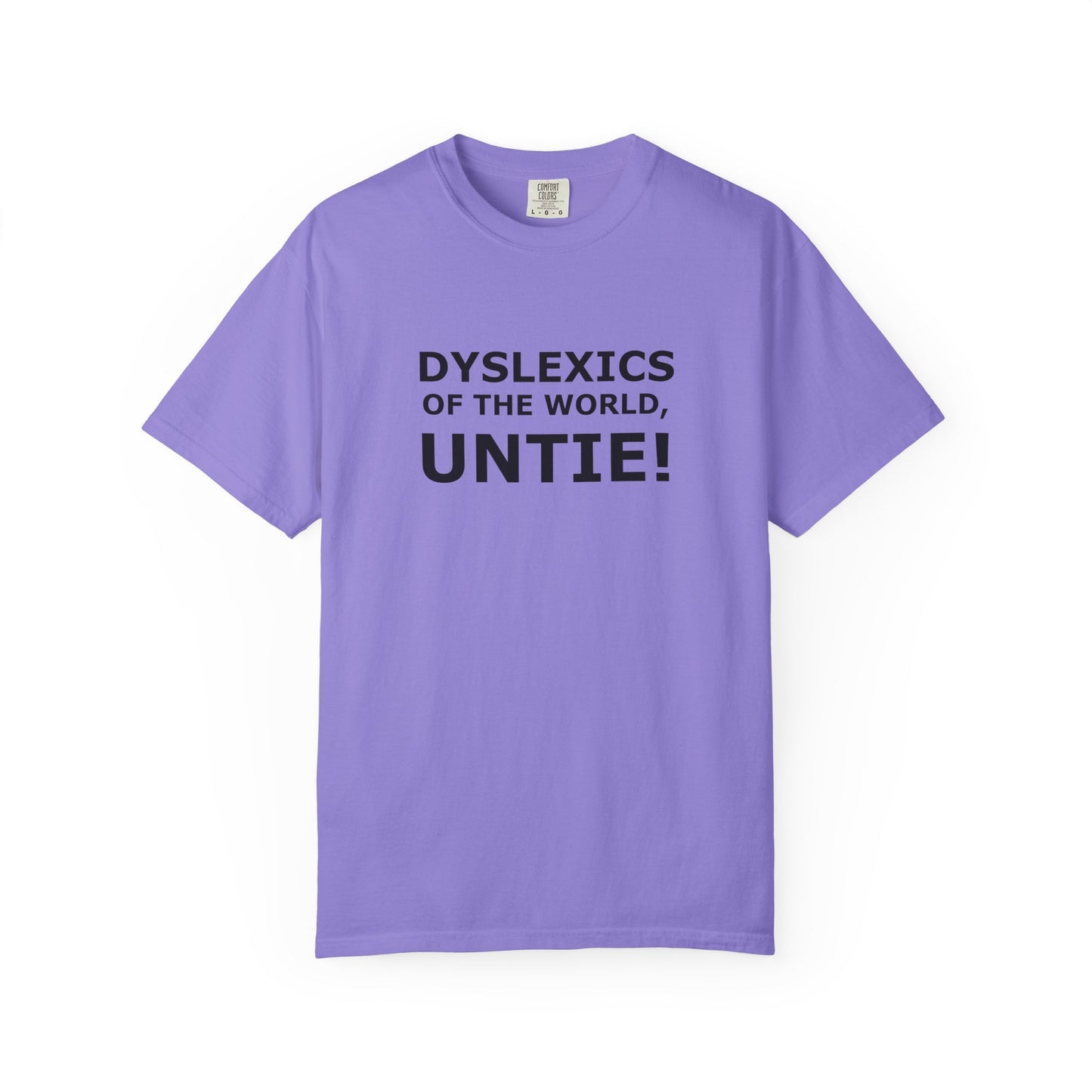 Dyslexics of the World, Untie! T-Shirt