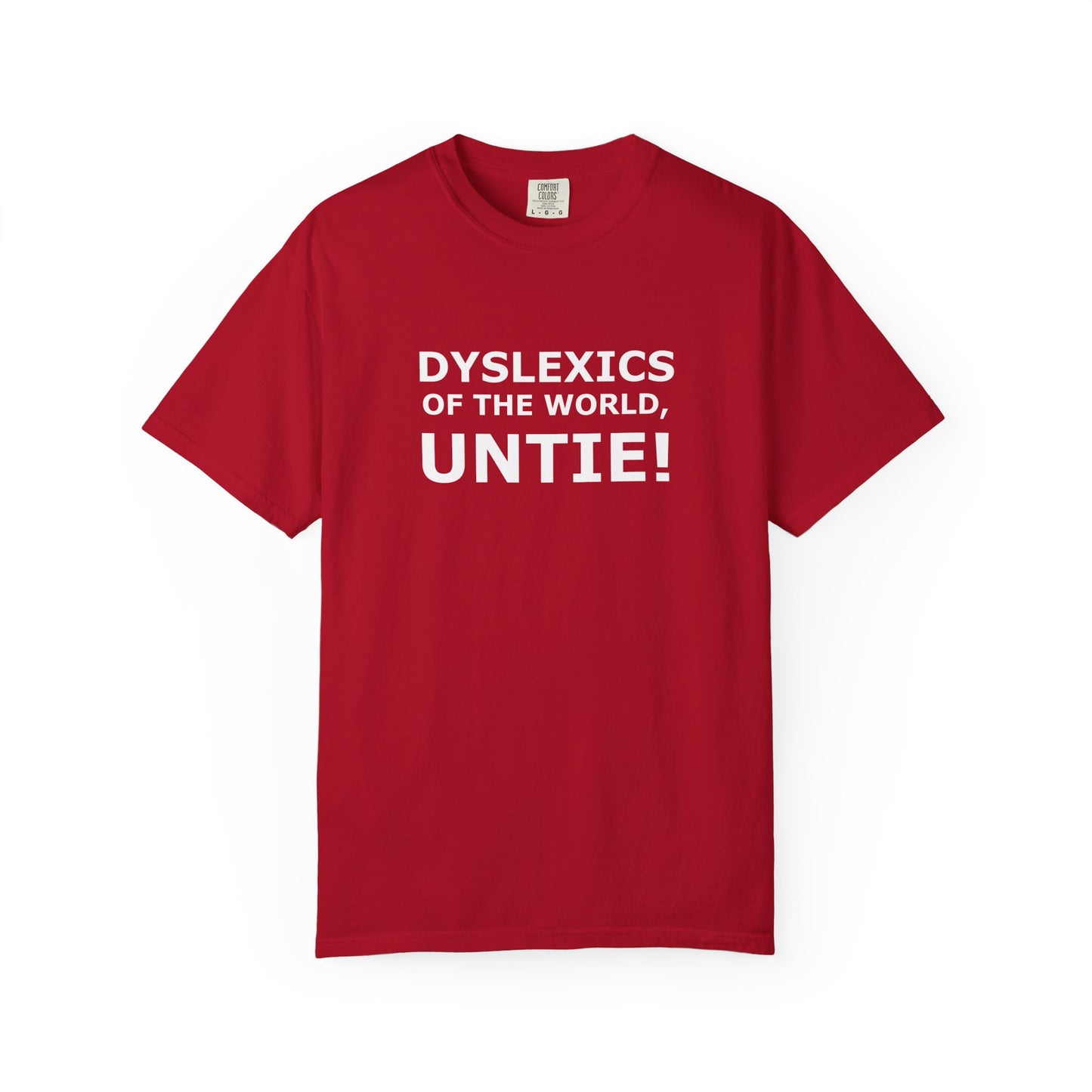 Dyslexics of the World, Untie! T-Shirt