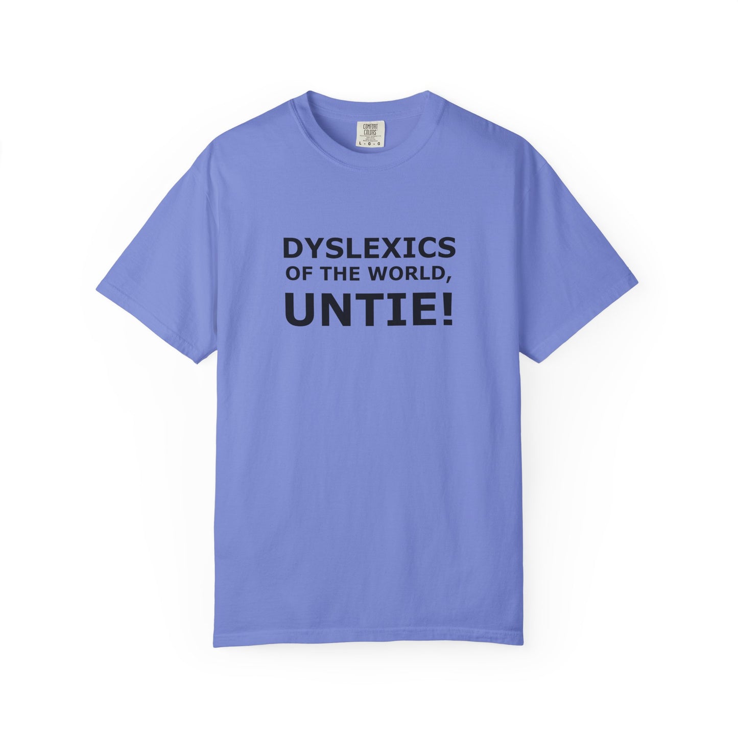 Dyslexics of the World, Untie! T-Shirt