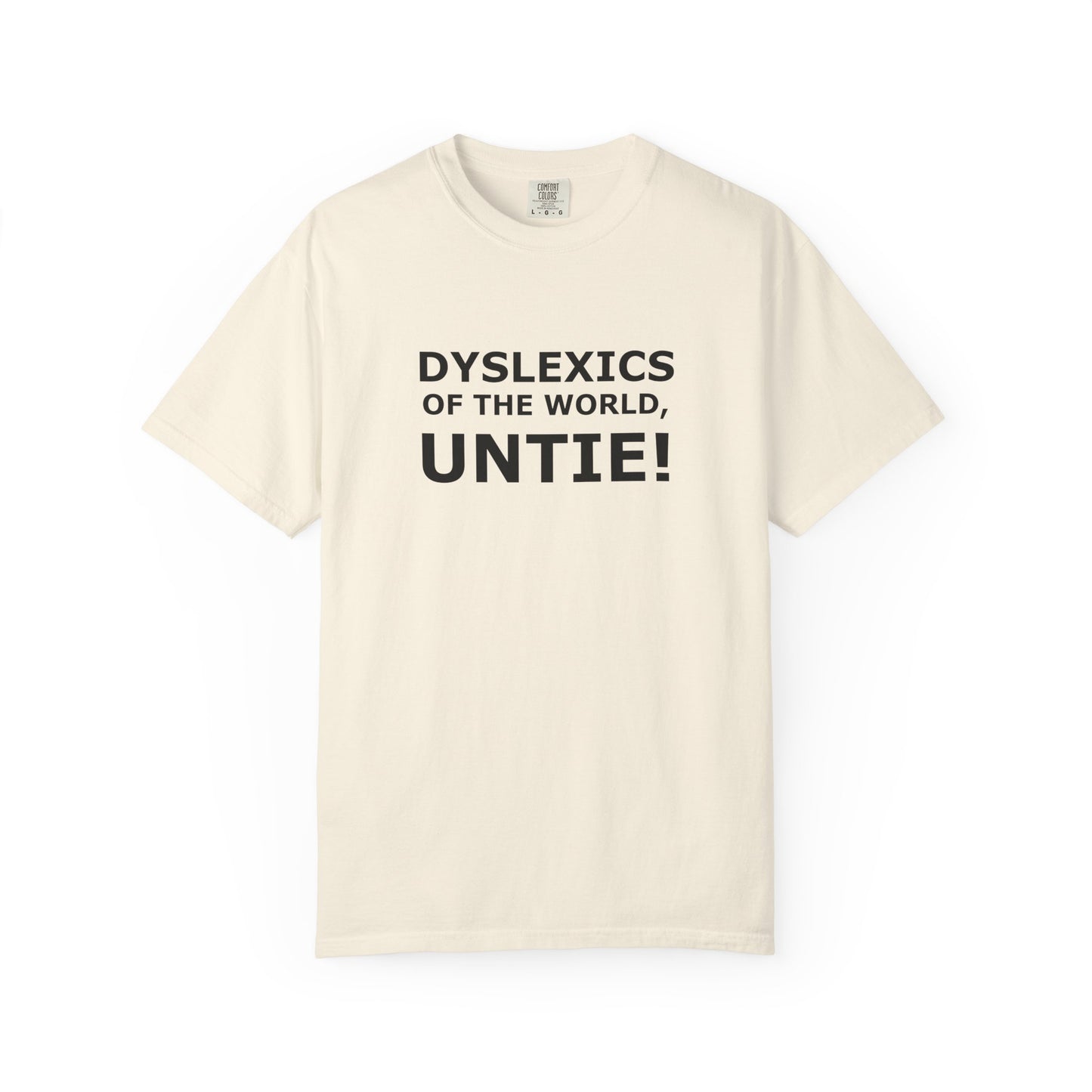 Dyslexics of the World, Untie! T-Shirt