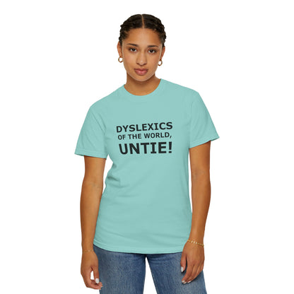 Dyslexics of the World, Untie! T-Shirt
