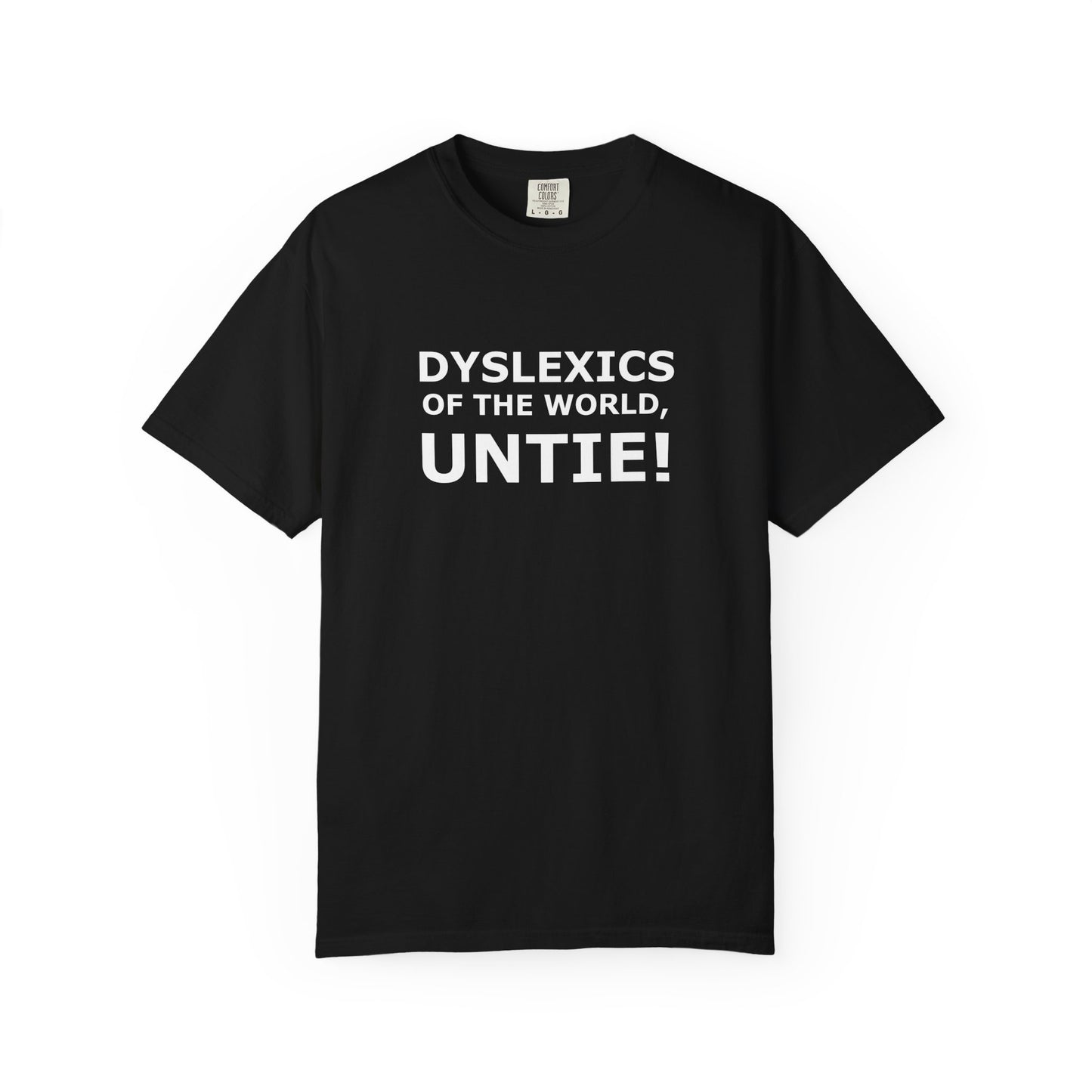 Dyslexics of the World, Untie! T-Shirt
