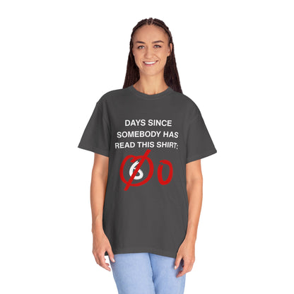 Days Since Somebody Has Read This T-Shirt