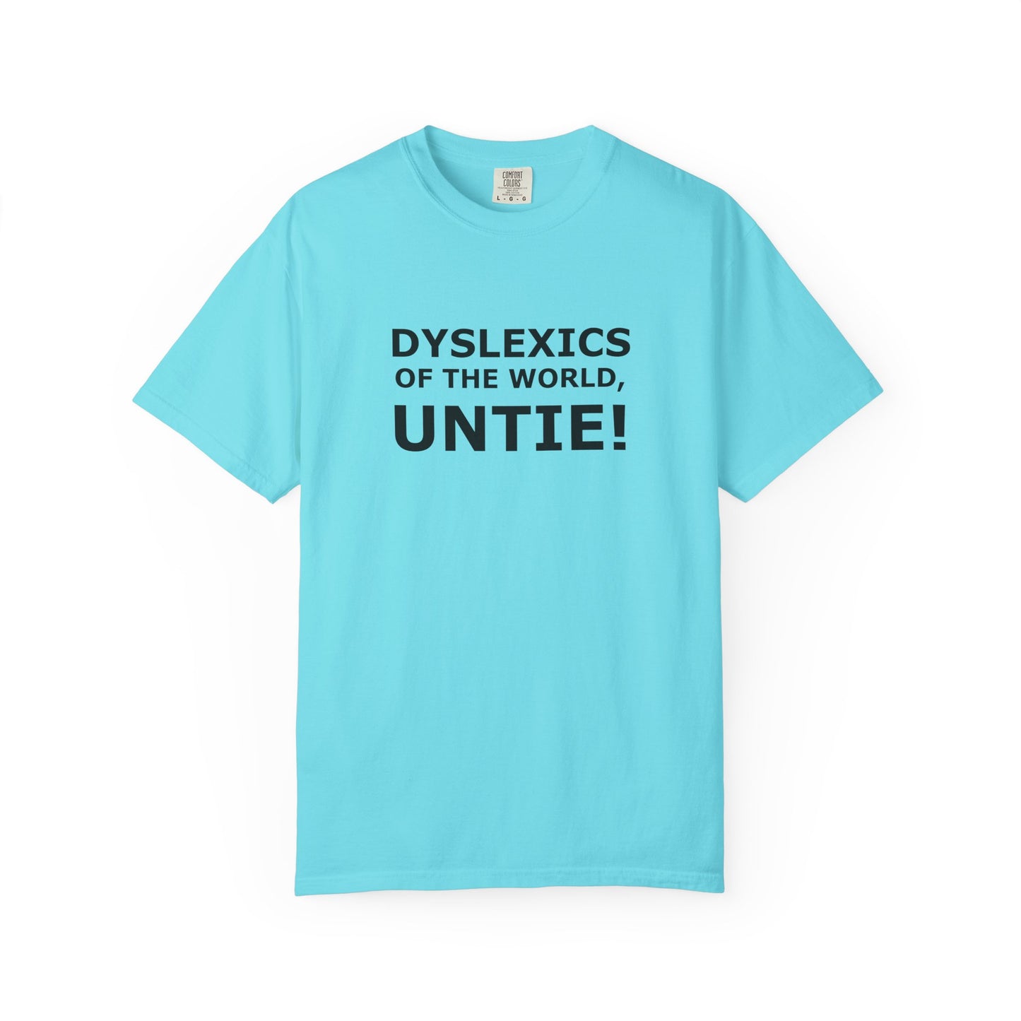Dyslexics of the World, Untie! T-Shirt